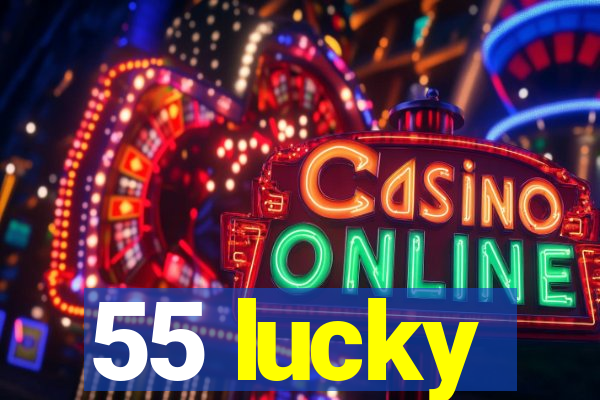 55 lucky